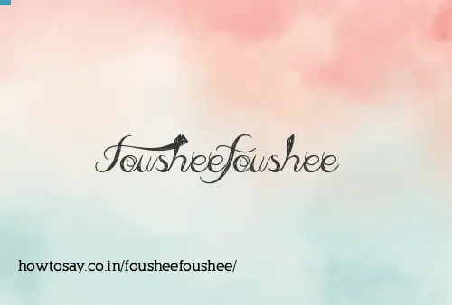 Fousheefoushee