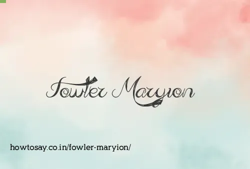 Fowler Maryion