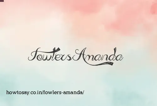 Fowlers Amanda
