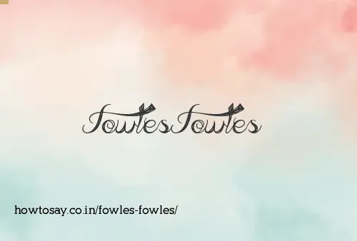 Fowles Fowles