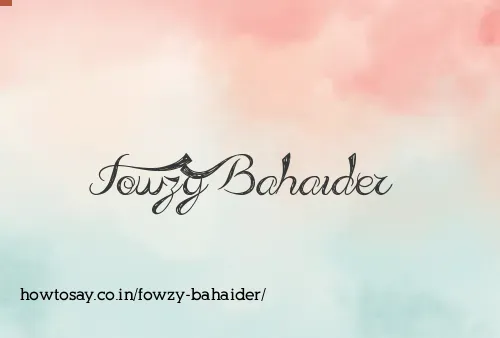 Fowzy Bahaider