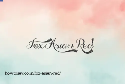 Fox Asian Red