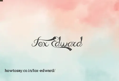 Fox Edward