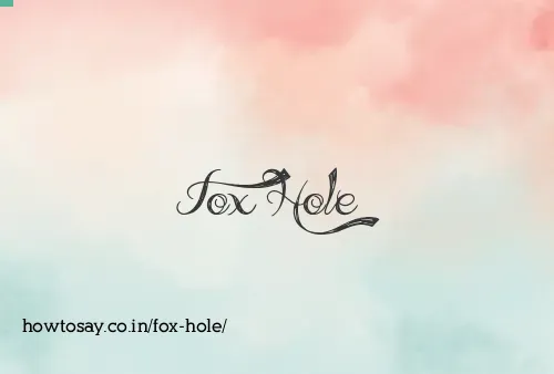 Fox Hole