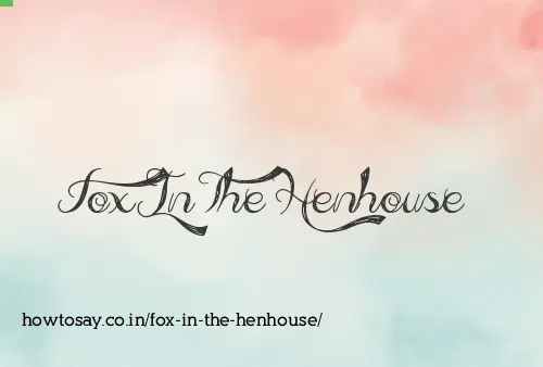 Fox In The Henhouse
