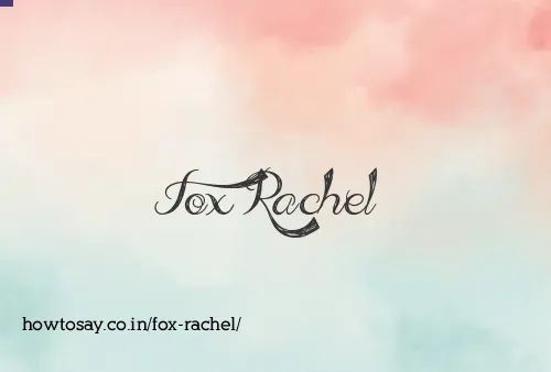 Fox Rachel