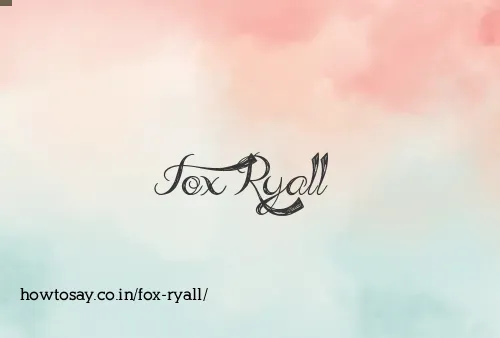 Fox Ryall