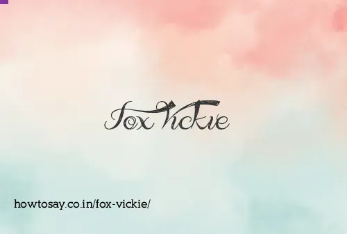 Fox Vickie