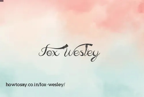 Fox Wesley
