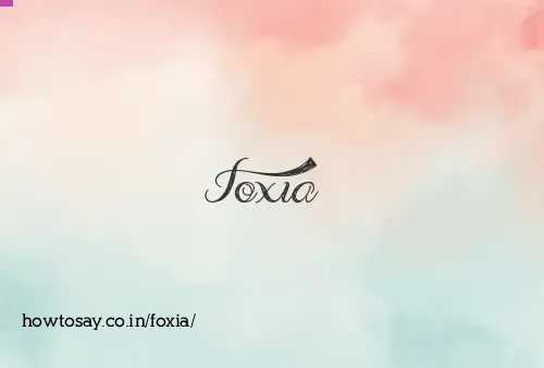 Foxia