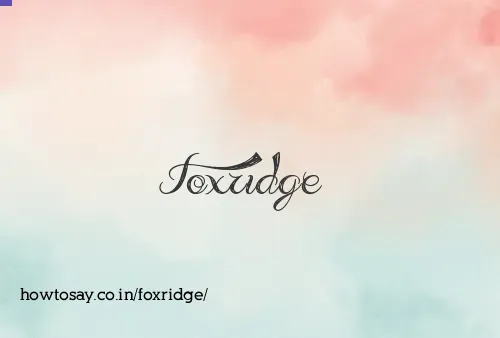 Foxridge