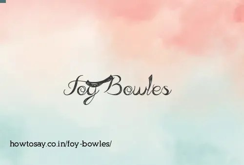 Foy Bowles