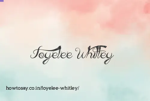 Foyelee Whitley