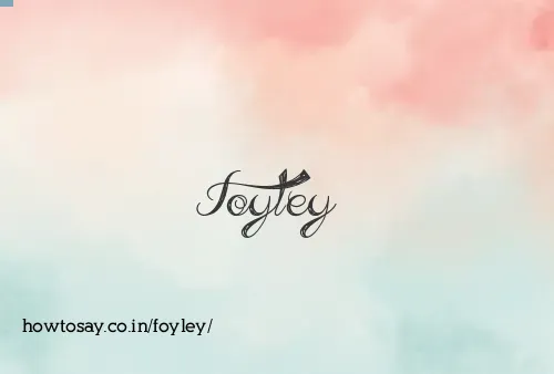 Foyley