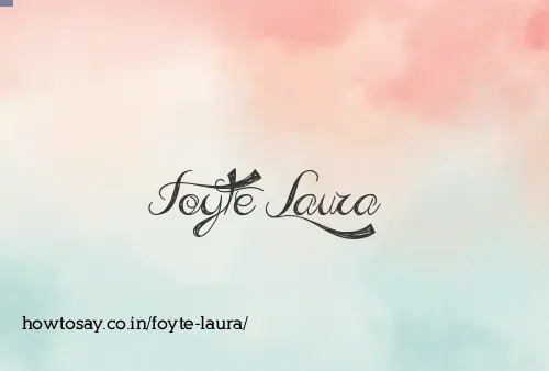 Foyte Laura