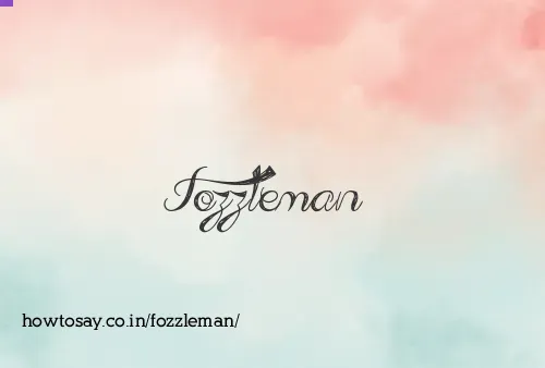 Fozzleman