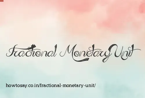 Fractional Monetary Unit