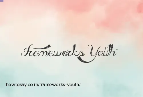 Frameworks Youth