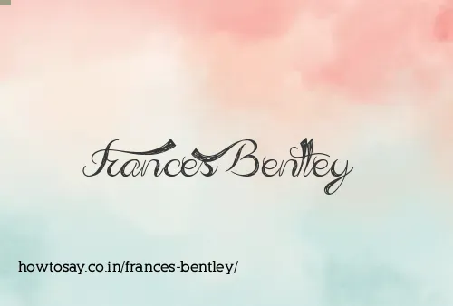 Frances Bentley