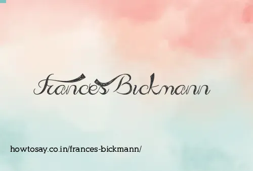 Frances Bickmann