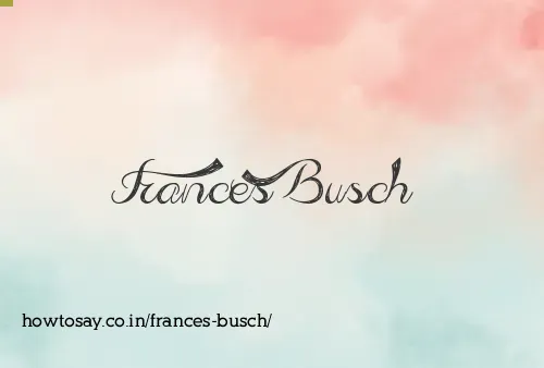 Frances Busch