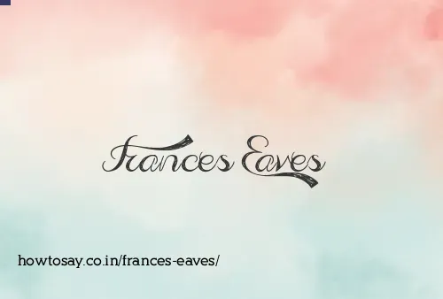 Frances Eaves