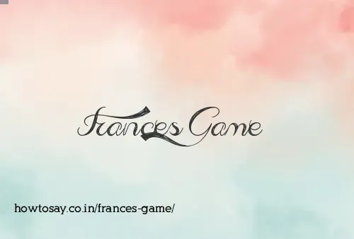 Frances Game