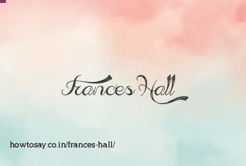 Frances Hall