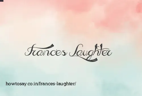 Frances Laughter