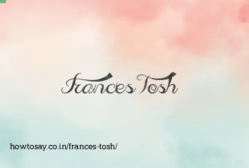 Frances Tosh