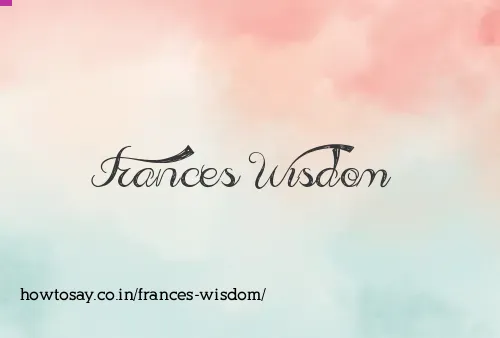 Frances Wisdom