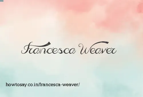 Francesca Weaver