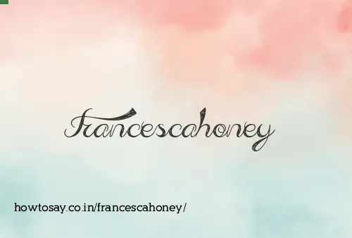 Francescahoney