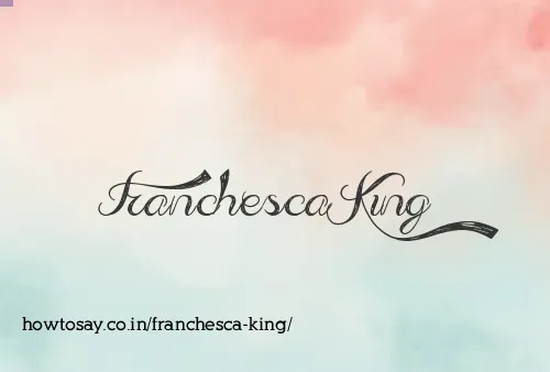 Franchesca King
