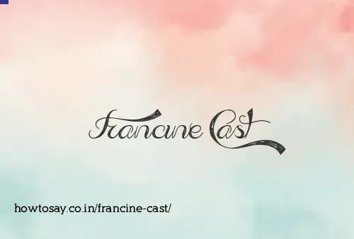 Francine Cast