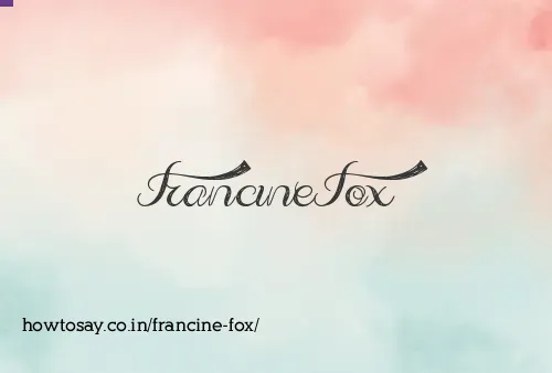 Francine Fox