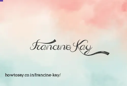 Francine Kay