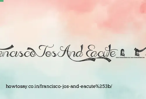 Francisco Jos And Eacute