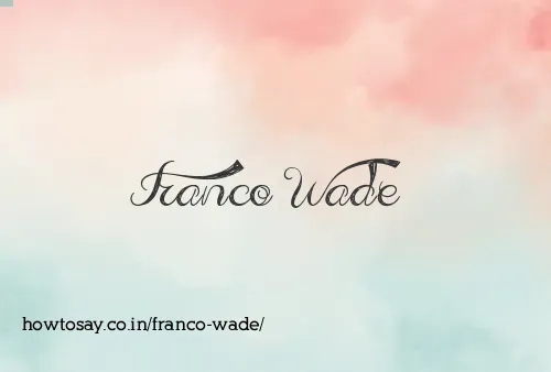 Franco Wade
