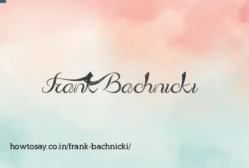 Frank Bachnicki
