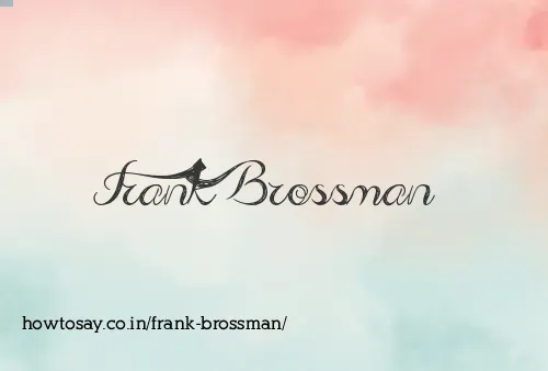 Frank Brossman