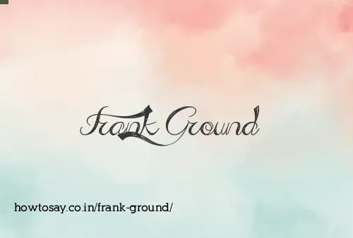 Frank Ground