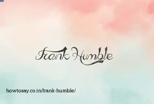 Frank Humble