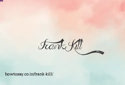 Frank Kill