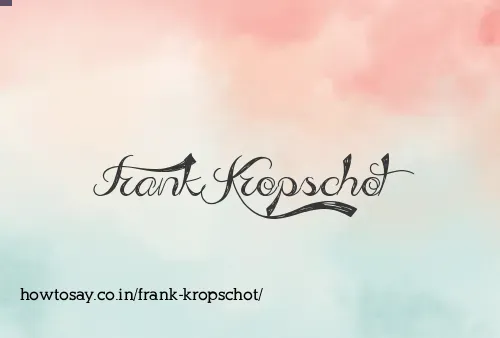 Frank Kropschot