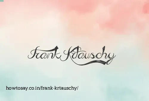 Frank Krtauschy