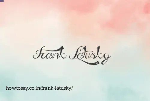 Frank Latusky