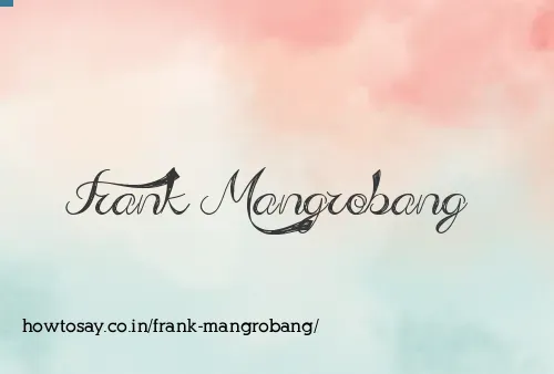 Frank Mangrobang