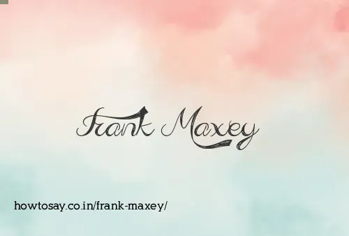 Frank Maxey