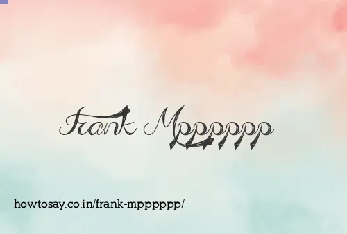 Frank Mpppppp